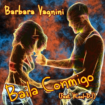 BAILA CONMIGO (FEAT. VCOOL-DJ) by Barbara Vagnini